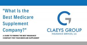 What is the Best Insurance Agency for Medicare Supplements in Tyler? | Claeys Group Insurance Services