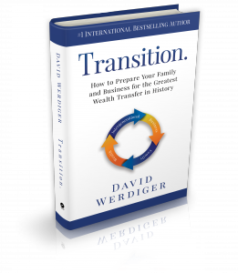 Transition: How To Prepare Your Family and Business for the Greatest Wealth Transfer in History