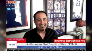 Nick Karapetian, Chief Executive Officer of MFMsoft, A DotCom Magazine Exclusive Interview