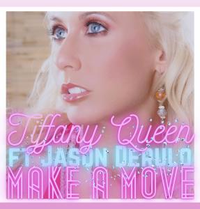 Global Hit ‘Make A Move’ by Tiffany Queen ft Jason Derulo Is Taking The Music World By Storm