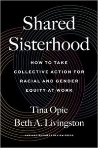 Black book cover with large centered white copy stating Shared Sisterhood: How to Take Collective Action for Racial and Gender Equity at Work