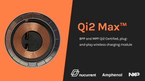 Qi2 Max™ Module from Amphenol, NuCurrent and NXP Semiconductors