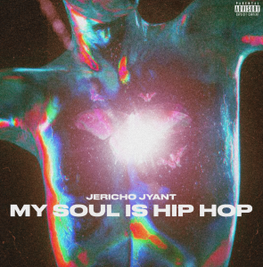 Hip Hop Artist Jericho Jyant Announces Highly Anticipated New Album “My Soul Is Hip Hop”