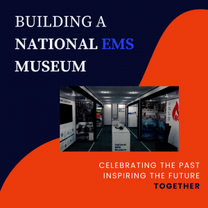 Picture of museum exhibition with text Building a National EMS Museum Together