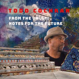 Todd Cochran - From The Vault: Notes For The Future Cover