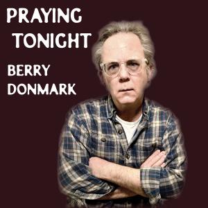 Photo of Berry Donmark's single "Praying Tonight" cover art