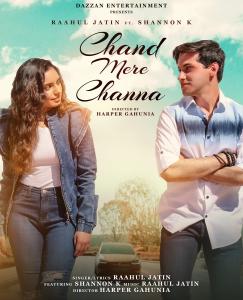 Raahul Jatin and Shannon K Set to Release ‘Chand Mere Channa’