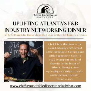 The Chef's Roundtable Dinner Event will gather media, chefs, entrepreneurs, and food and beverage business owners from around Atlanta.