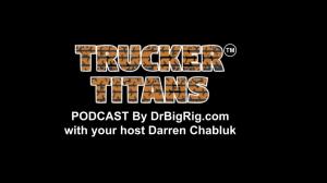 Trucker Titans podcast hosted by Darren Chabluk