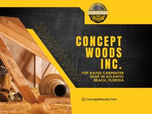 Concept Woods Inc. Announces Its Building a Legacy of Superior Woodwork in Atlantic Beach, Florida.