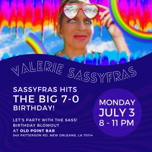 New Orleans Musical Sensation Valerie Sassyfras to Host Sassyfras Hits the Big 7-0 Birthday Blowout at the Old Point Bar