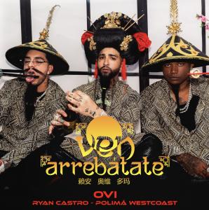 OVI SURPRISES FANS WITH EXPLOSIVE COLLABORATION ALONGSIDE RYAN CASTRO AND POLIMÁ WESTCOAST “VEN ARREBÁTATE”