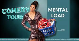 Tickets are on sale now to see Meredith Masony's new comedy show "Mental Load".
