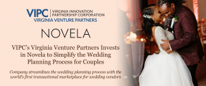 VIPC’s Virginia Venture Partners Invests in Novela to Simplify the Wedding Planning Process for Couples