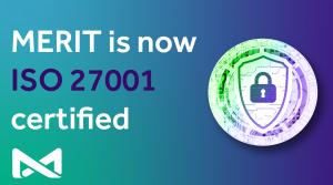 MERIT is now ISO 27001 certified