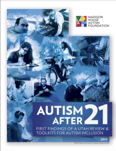 Front cover of the Autism After 21 Utah Project report. It features a collage of images of individuals with disabilities doing various activities at home and in the community. The collage is in various shades of blue.