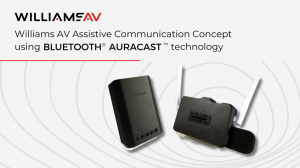Williams AV Assistive Communication Concept Using Bluetooth Auracast technology