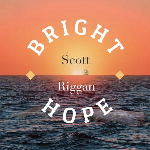 Scott Riggan Bright Hope Album Art