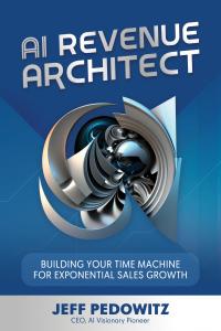 New Book “AI Revenue Architect” is Redefining Business as We Know It with Revenue Generation at Its Core