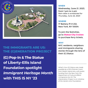 Immigrants Are Us:The (G)eneration Project &Statue of Liberty-Ellis Island Foundation spotlight Immigrant Heritage Month