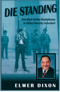 The cover of Die Standing by Elmer Dixon shows him holding a rifle and standing on the steps of the Washington state Capitol building in 1969 advocating for the right for Black Panther Party members to bear arms.