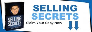 SELLING SECRETS YOU CAN’T AFFORD TO MISS