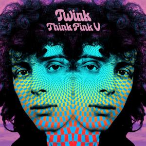 Twink of Pink Fairies, Pretty Things and Tomorrow Fame Announces the Release of his New Solo Album, Think Pink V