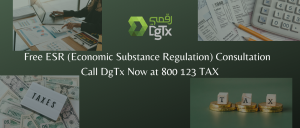 FREE ESR (Economic Substance Regulation) Consultation  CALL DGTX NOW at 800 123 TAX