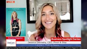 Jessica Dennehy, Bestselling Author & CEO, A DotCom Magazine Exclusive Interview