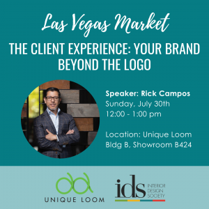 Unique Loom will partner with Interior Design Society to highlight presenter: Rick Campos and who will deliver, “The Client Experience: Your Brand Beyond the Logo.