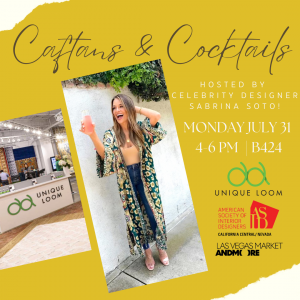 Unique Loom will partner with ASID CA Central NV alongside event host Celebrity Designer Sabrina Soto for a special Caftans & Cocktails Party.