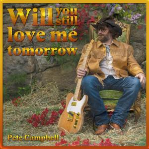 Official Cover Art of Will You Still Love Me Tomorrow by Pete Campbell