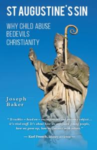 New book dealing with religious education and clerical child abuse - ST AUGUSTINE'S SIN - Why child abuse bedevils Christianity