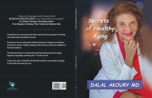 Renowned Wellness Expert, Dr. Akoury, Unveils “Secrets of Healthy Aging” in Highly Anticipated New Book