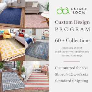 Debuting at Las Vegas Market, Unique Loom's new Custom Design Program includes 60 + collections,