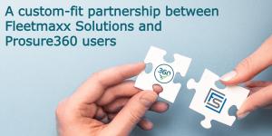 Announcing a custom-fit partnership between Fleetmaxx Solutions and Prosure360 users