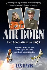 2nd PRINTING OF NASA SHUTTLE ASTRONAUT’S BOOK THAT SALUTES HER BOMBER PILOT FATHER – AIR BORN: TWO GENERATIONS IN FLIGHT