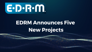 EDRM Announces New Projects 2023