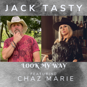 Jack Tasty’s New Single “LOOK MY WAY-Featuring Chaz Marie”