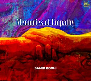 Melodic New Album by Samir Bodhi Sheds Light on our Loss of Empathy in Wake of Recent Global Crises