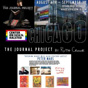 Ruth Crowe and Peter Mars invite all to the Center on Halsted on Aug. 4 to celebrate the opening of Crowe's exhibition entitled "The Journal Project."