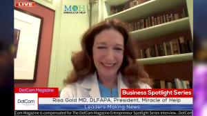 Risa Gold MD, President of Miracle of Help, A DotCom Magazine Exclusive Interview