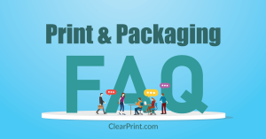 FAQs for Print and Packaging Buyers