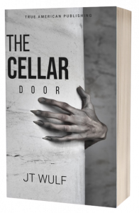 New Book “The Cellar Door” Released By Best Selling Author JT Wulf
