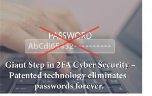 Tech Firm Annihilates Passwords in 2FA Authentication, US Patent Granted, Seeking Partnerships w/ Cyber Security Firms