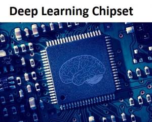 Deep Learning Chipset