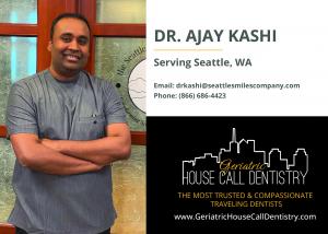 "Dr. Ajay Kashi, a confident and professional dentist, is committed to providing exceptional care to homebound seniors with Geriatric House Call Dentistry."