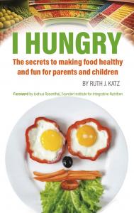 Ruth Katz’ “I Hungry”: A Journey to Health, Balance, and Inspiring Wellness