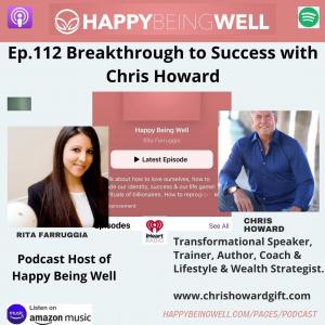 Chris Howard: Transformational Trainer, Coach, Speaker & Best Selling Author Was a Guest on The Happy Being Well Podcast