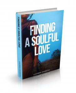 Experience a Love that Stays in Finding a Soulful Love by Lucinda Johnson